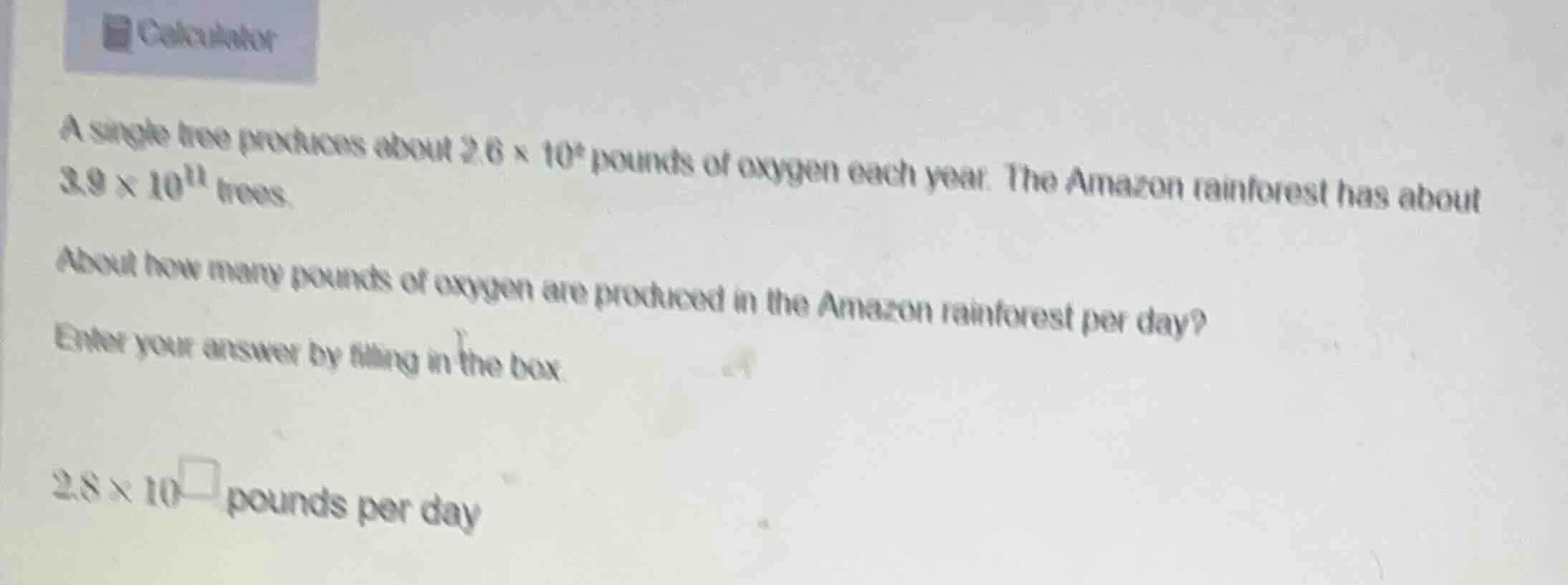 calculator a single tree produces about $2.6 \\times 10^4$ pounds of ox…
