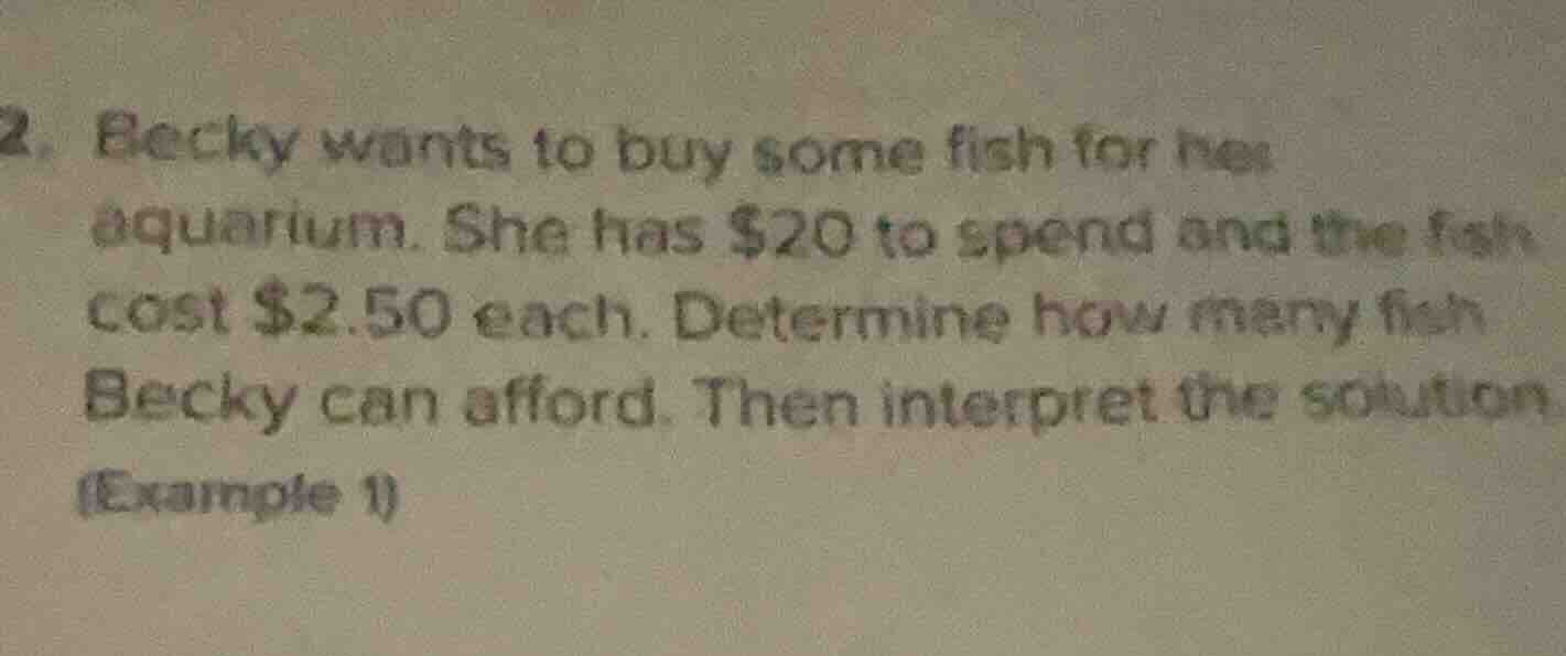 2. becky wants to buy some fish for her aquarium. she has $20 to spend …