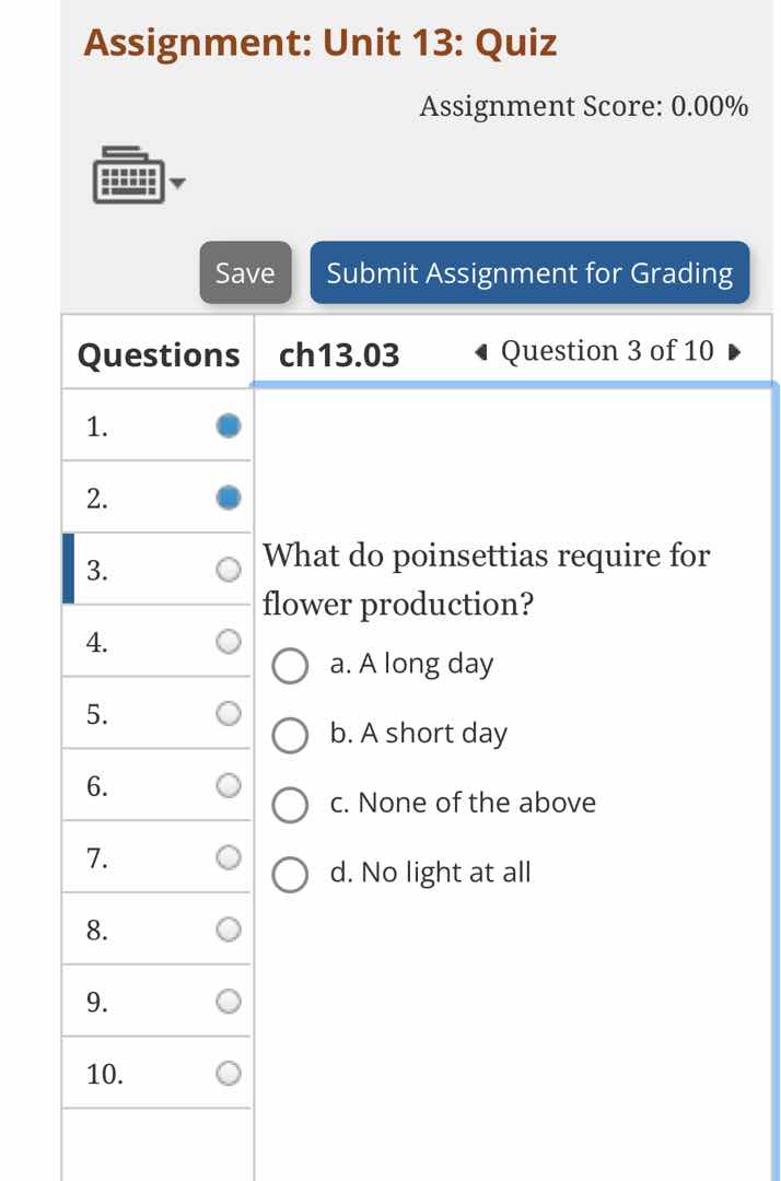 what do poinsettias require for flower production? a. a long day b. a s…