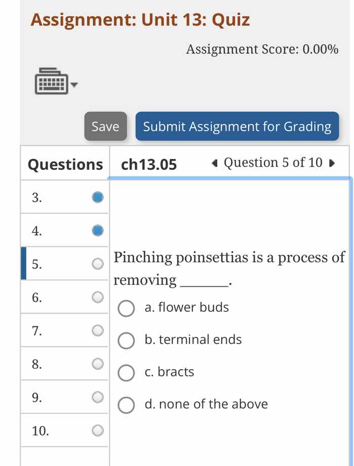 pinching poinsettias is a process of removing ______. a. flower buds b.…