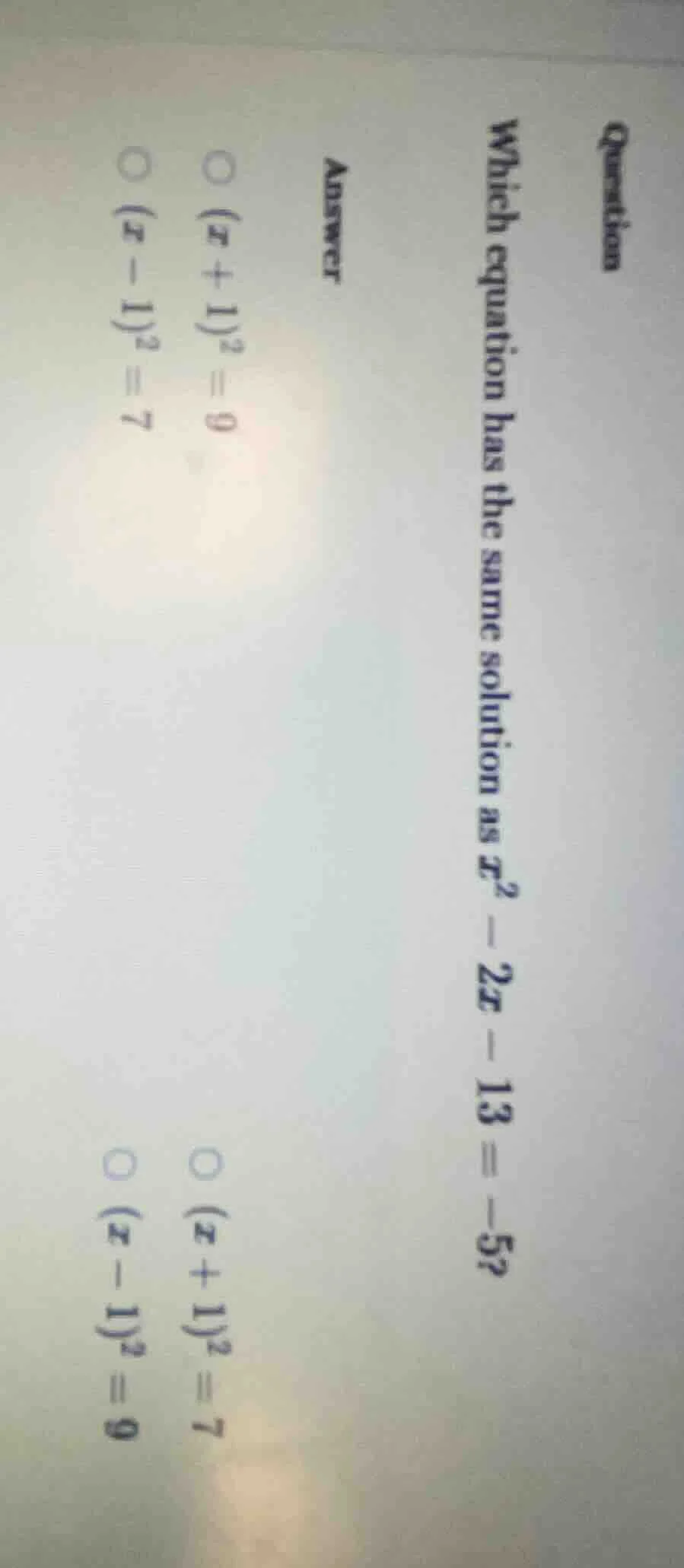 question which equation has the same solution as ( x^2 - 2x - 13 = -5 )…