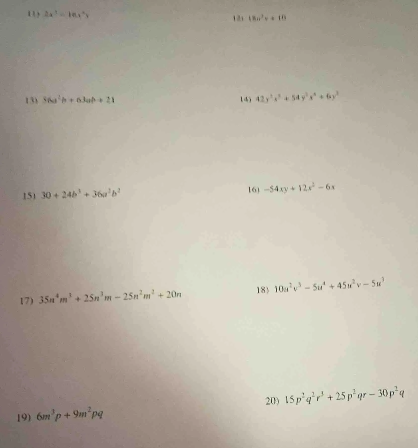 11) $2x^2 = 18x^2y$ 12) $18n^2y + 10$ 13) $56a^2b + 63ab + 21$ 14) $42y…