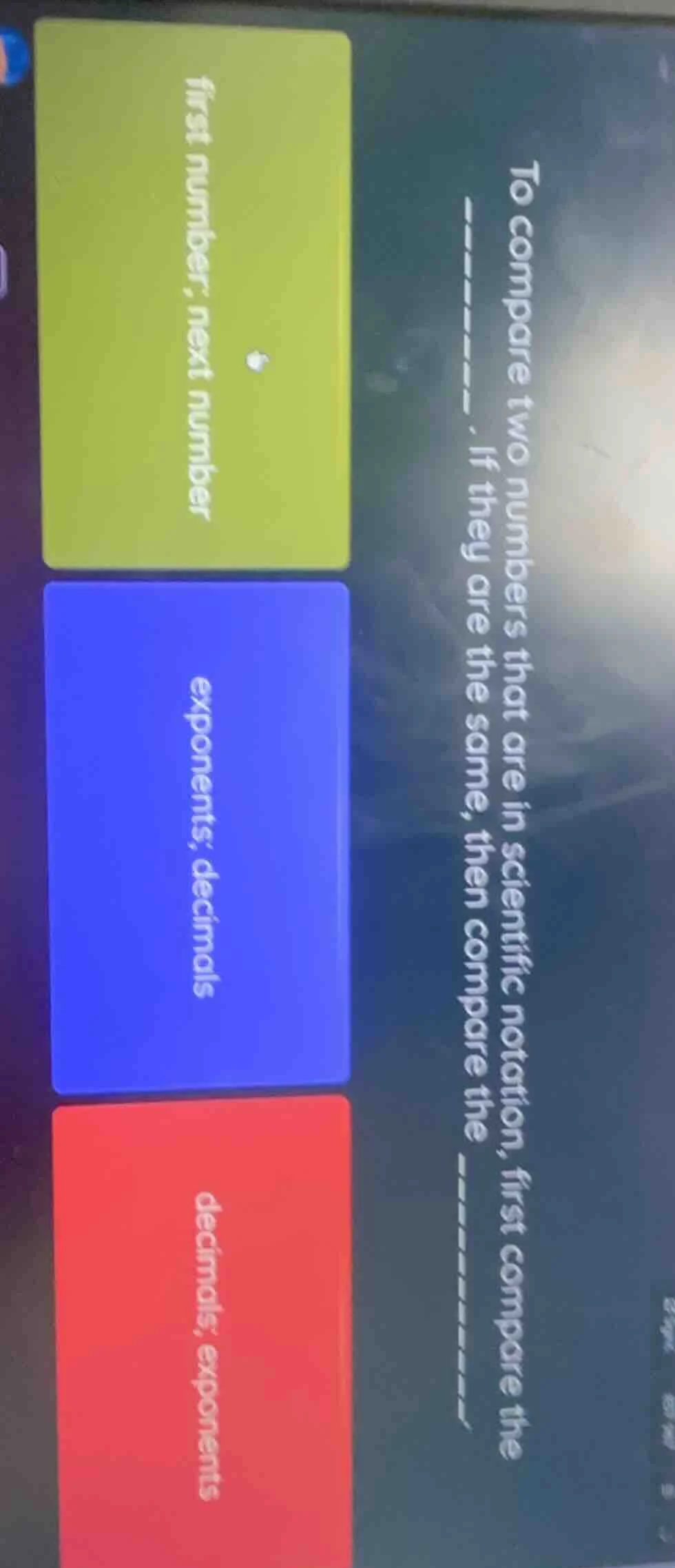 to compare two numbers that are in scientific notation, first compare t…