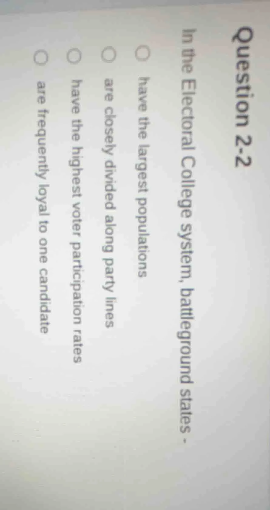 question 2-2 in the electoral college system, battleground states- \tha…