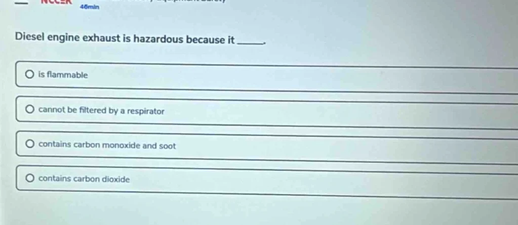 diesel engine exhaust is hazardous because it _____. - is flammable - c…