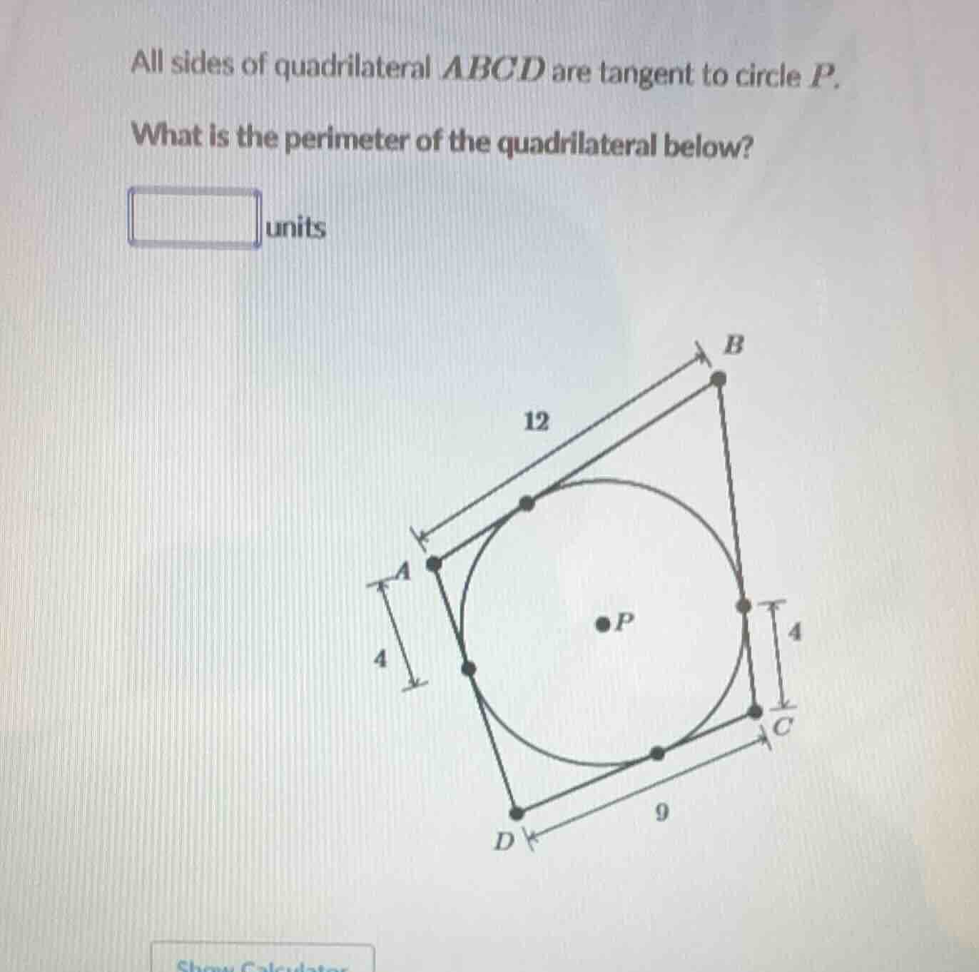 all sides of quadrilateral (abcd) are tangent to circle (p). what is th…