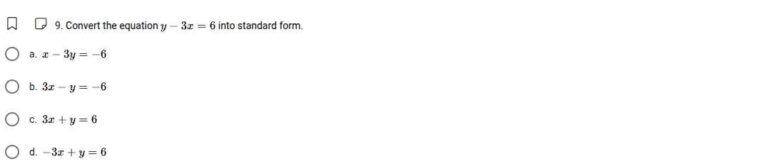 9. convert the equation $y - 3x = 6$ into standard form. a. $x - 3y = -…