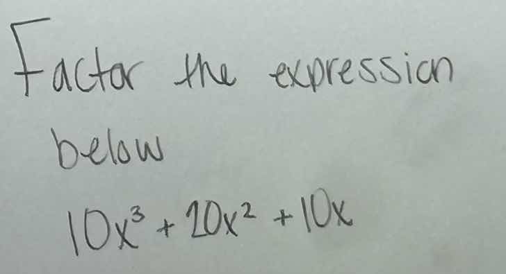 factor the expression below 10x³ + 20x² + 10x