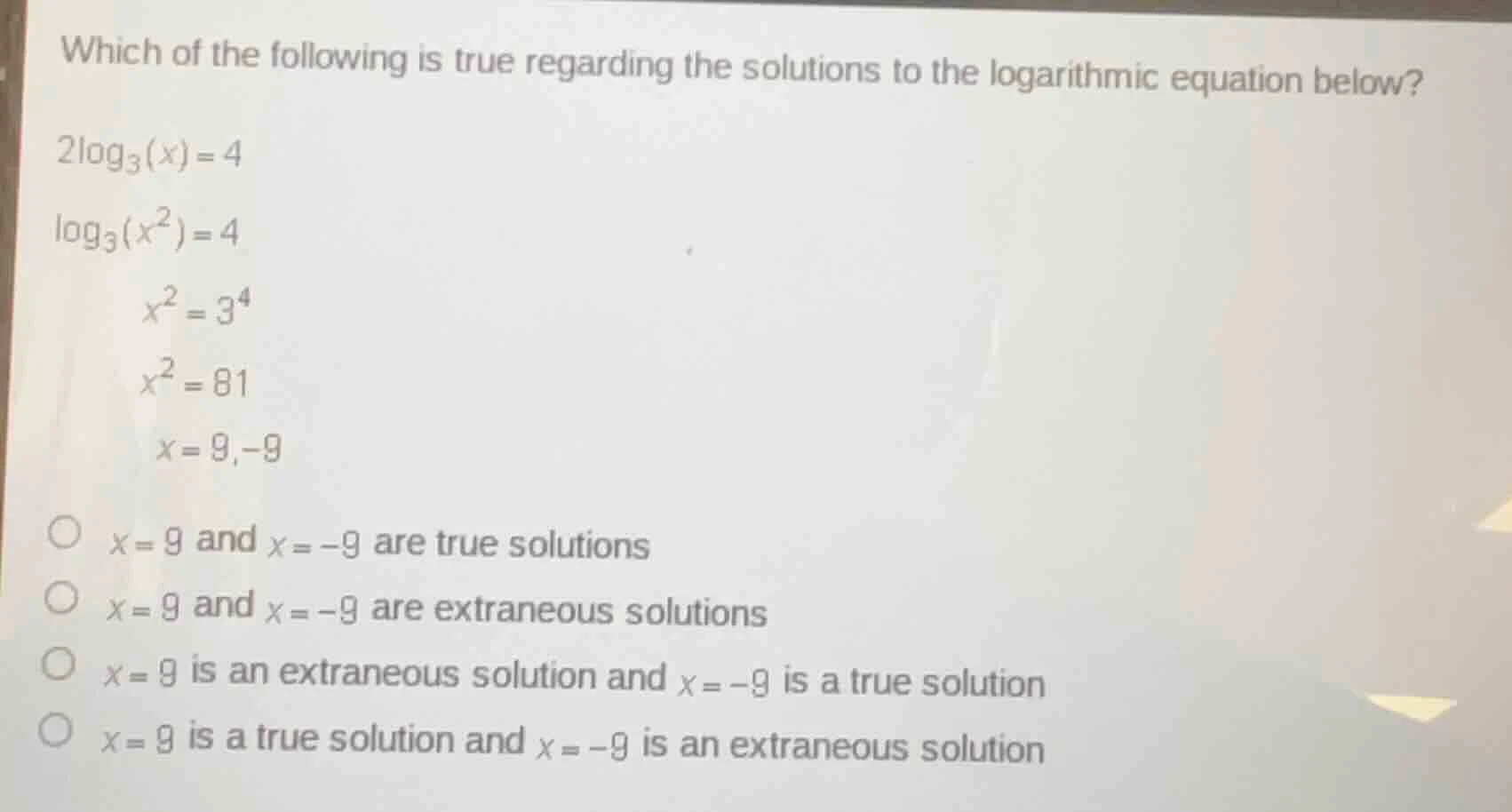 which of the following is true regarding the solutions to the logarithm…