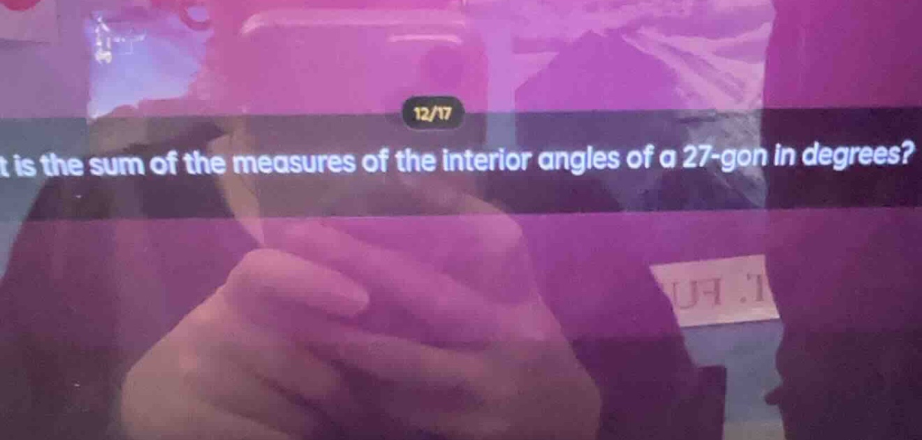 what is the sum of the measures of the interior angles of a 27 - gon in…