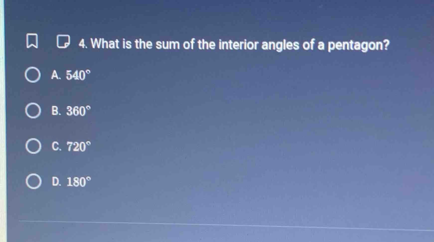 4. what is the sum of the interior angles of a pentagon? a. 540° b. 360…