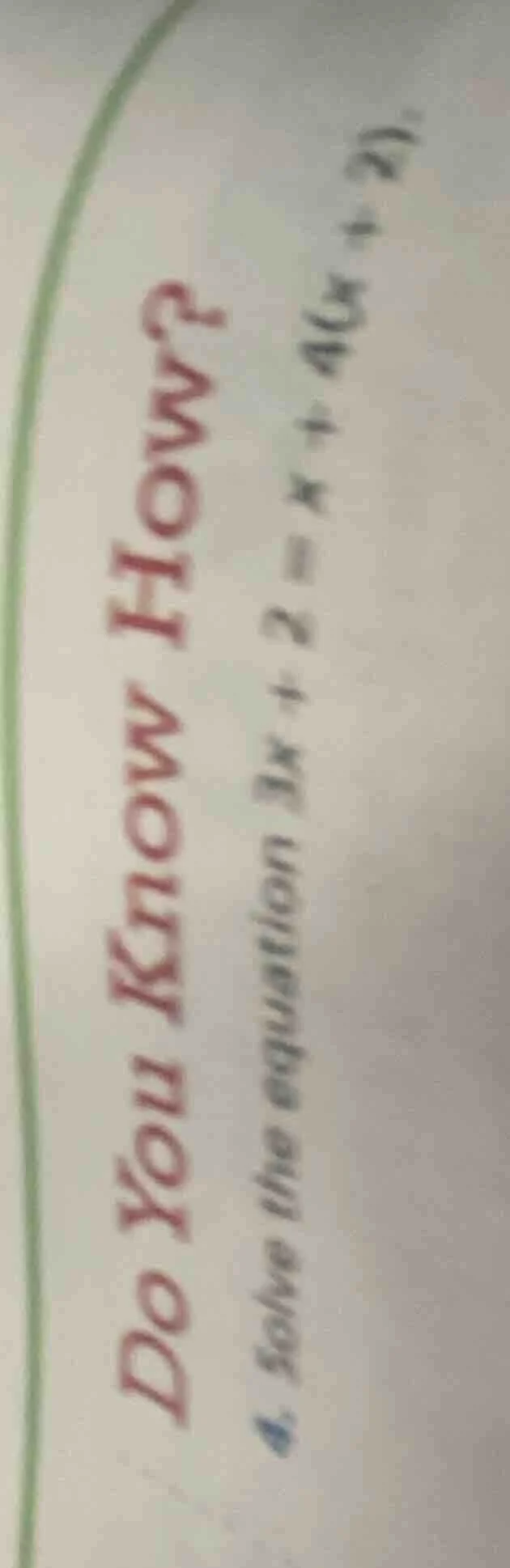 do you know how? 4. solve the equation ( 3x + 2 = x + 4(x + 2) ).