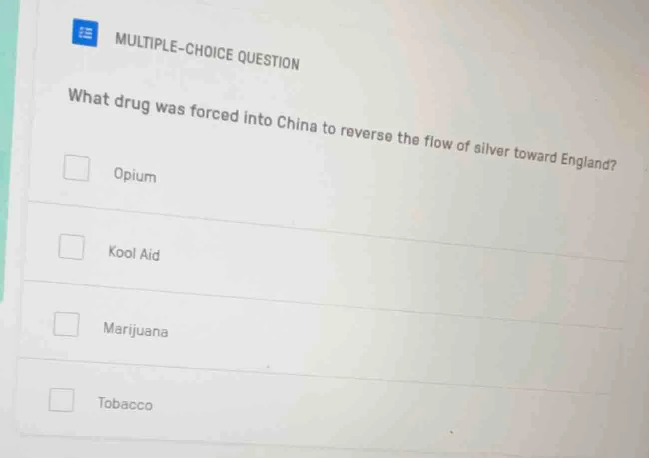 multiple-choice question what drug was forced into china to reverse the…
