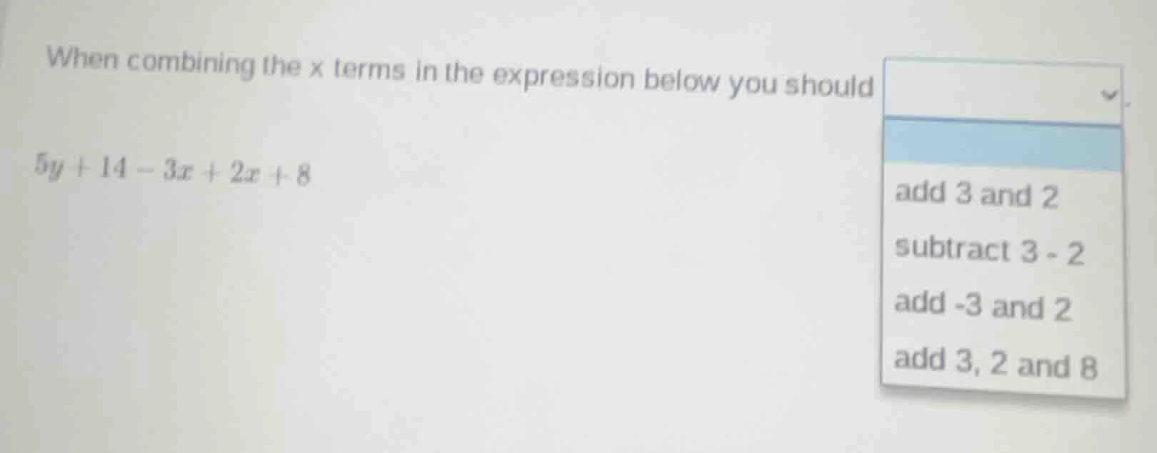when combining the x terms in the expression below you should $5y + 14 …