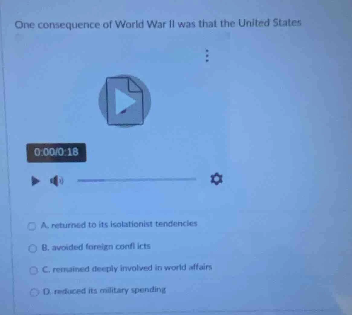 one consequence of world war ii was that the united states a. returned …