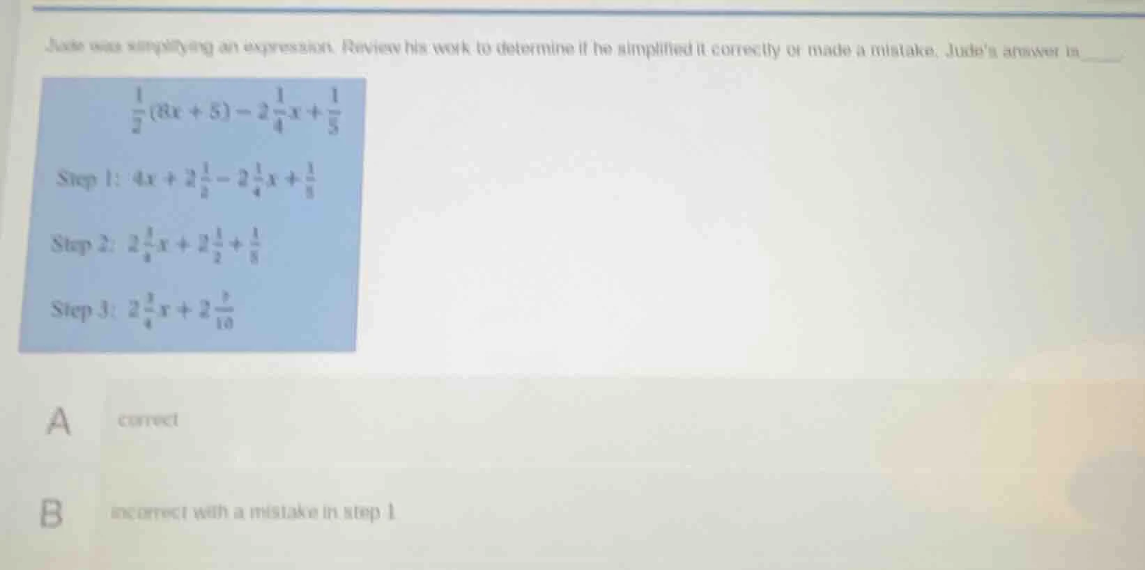 jude was simplifying an expression. review his work to determine if he …