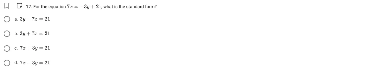 12. for the equation $7x = -3y + 21$, what is the standard form? \\(\\b…