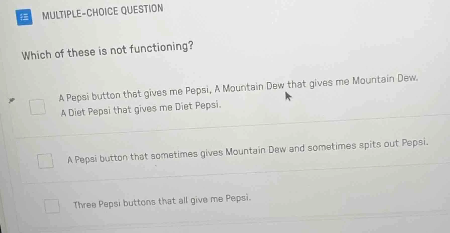multiple-choice question which of these is not functioning? a pepsi but…