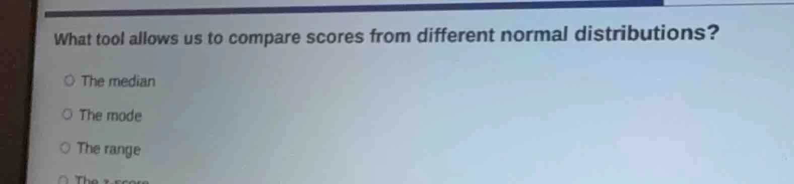 what tool allows us to compare scores from different normal distributio…