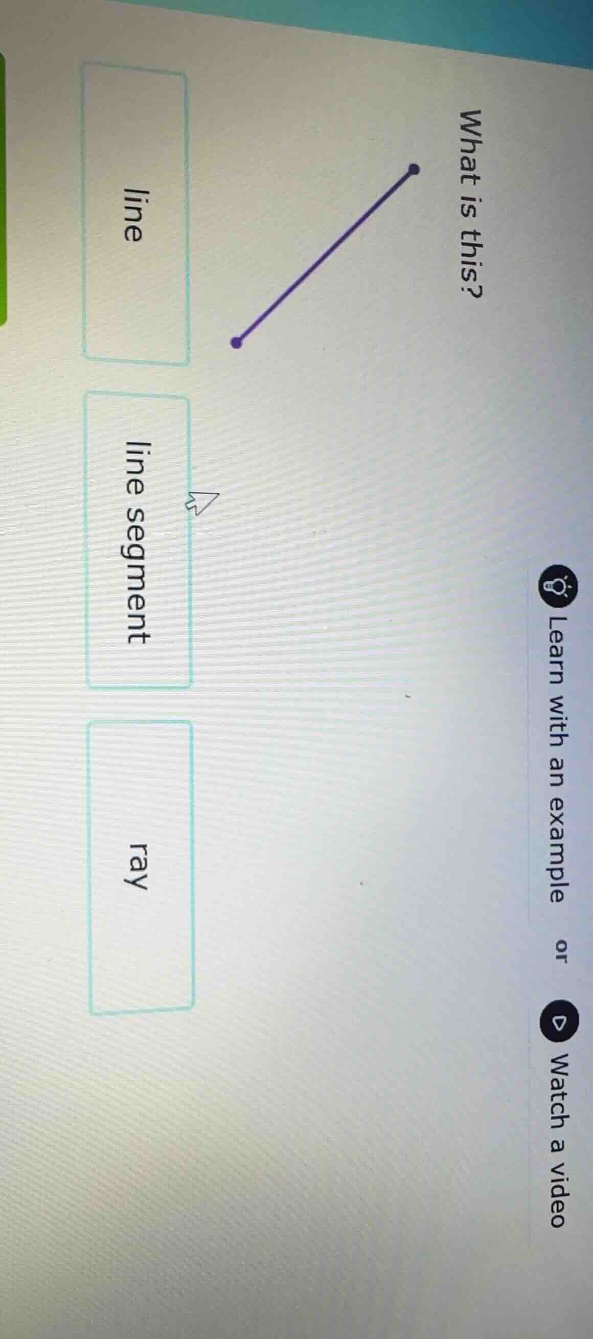 what is this? image of a purple line with two endpoints options: line, …