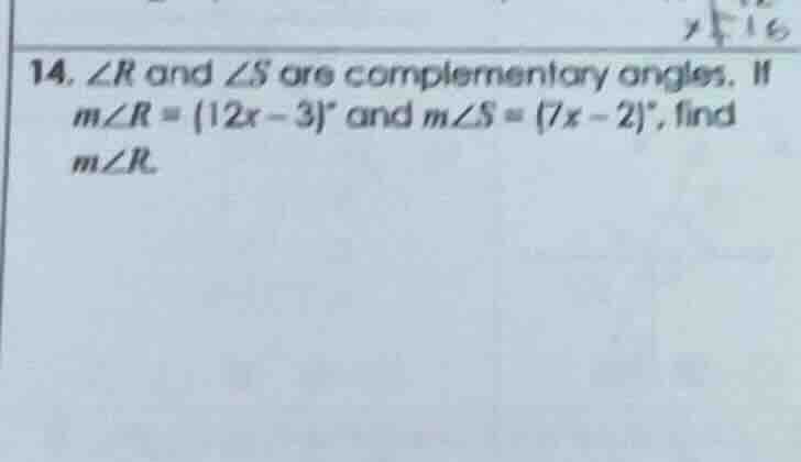 14. ∠r and ∠s are complementary angles. if m∠r = (12x - 3)° and m∠s = (…