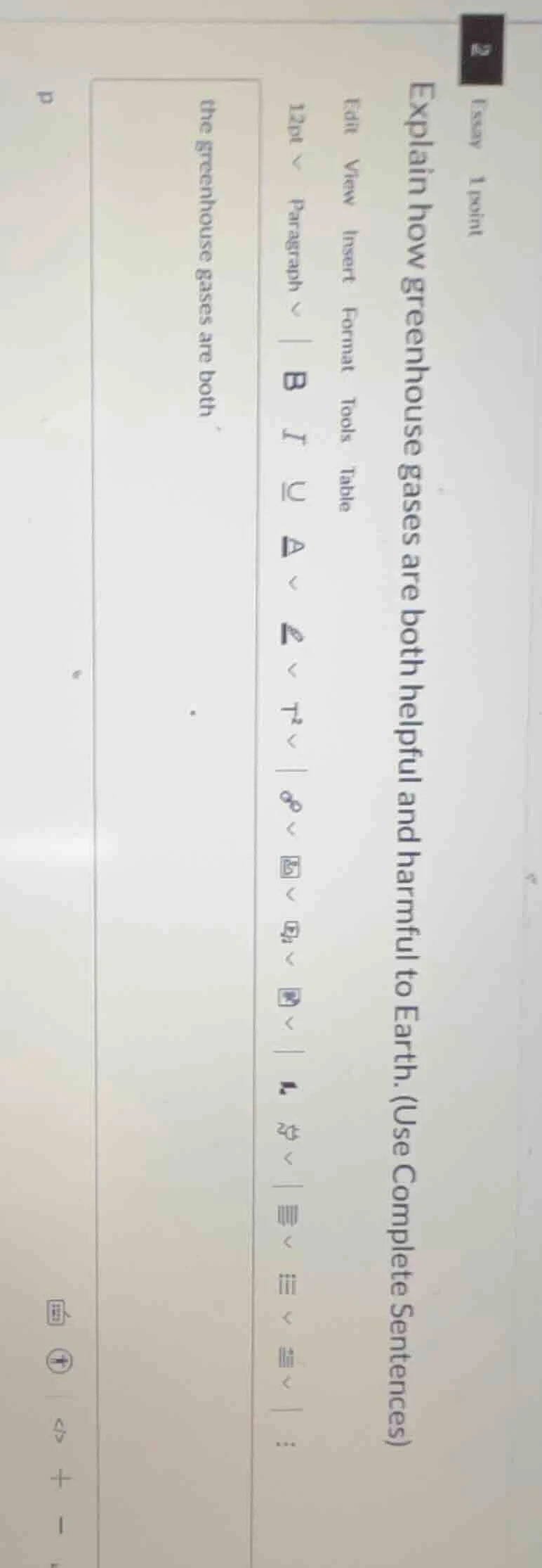 explain how greenhouse gases are both helpful and harmful to earth. (us…