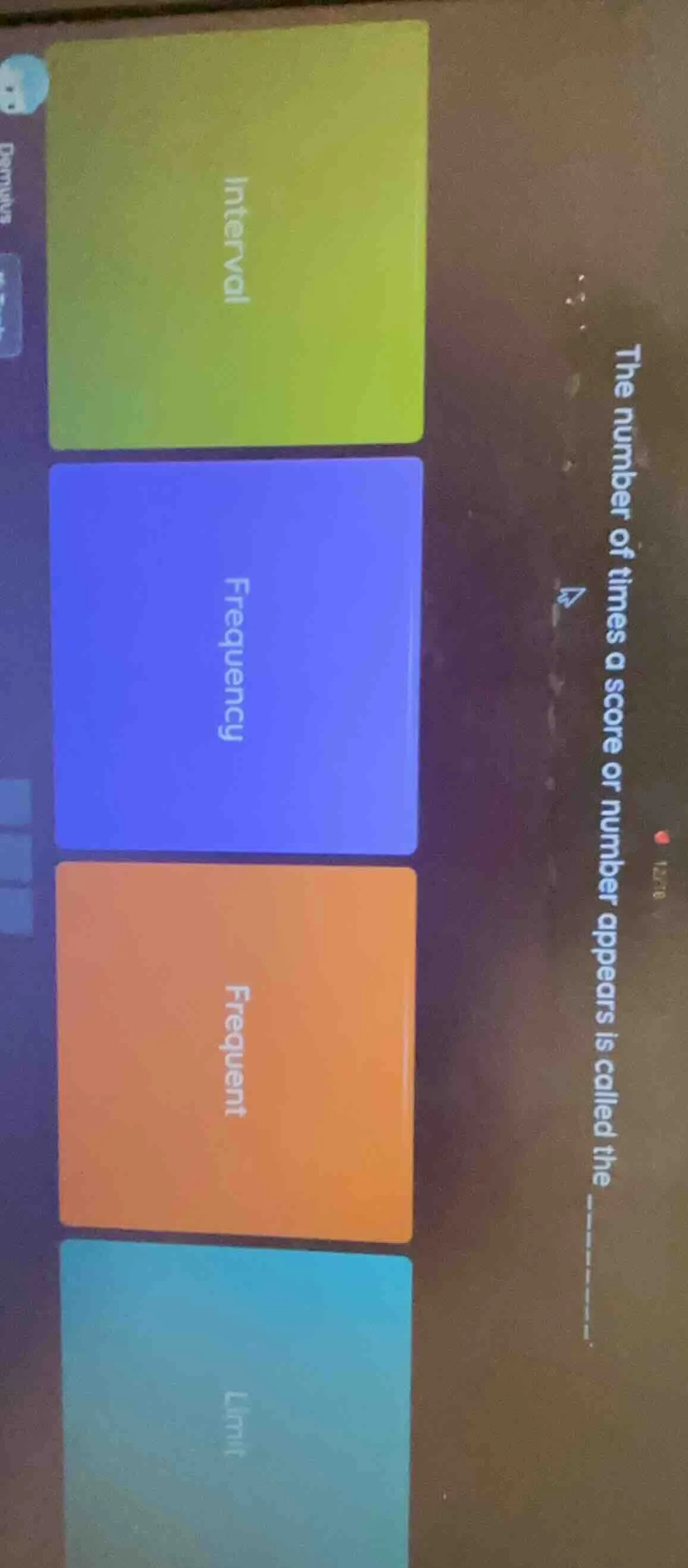 the number of times a score or number appears is called the ______. opt…