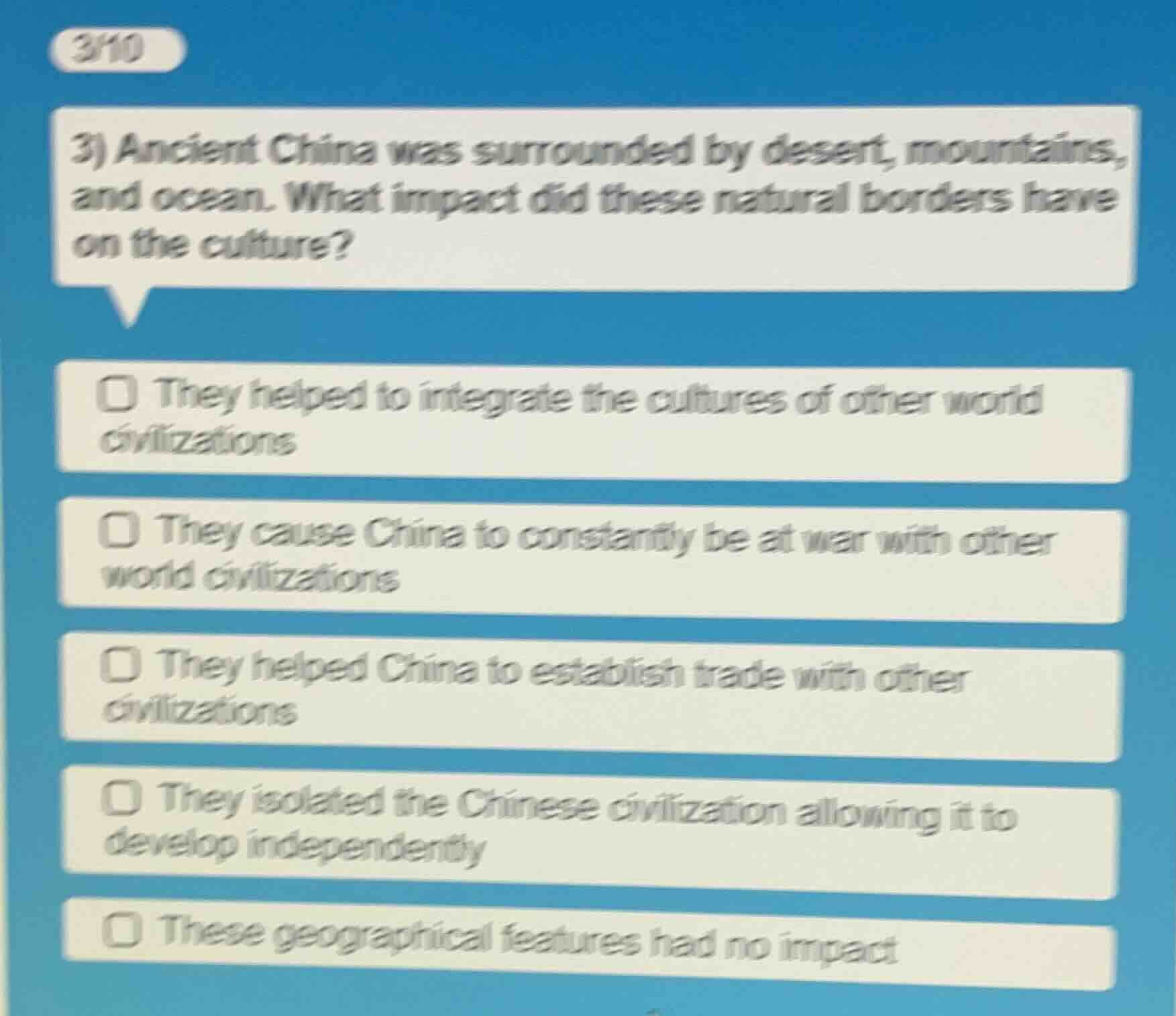 3) ancient china was surrounded by desert, mountains, and ocean. what i…
