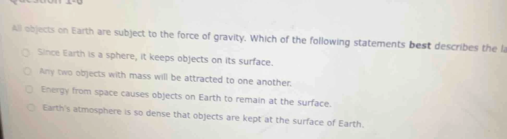 all objects on earth are subject to the force of gravity. which of the …