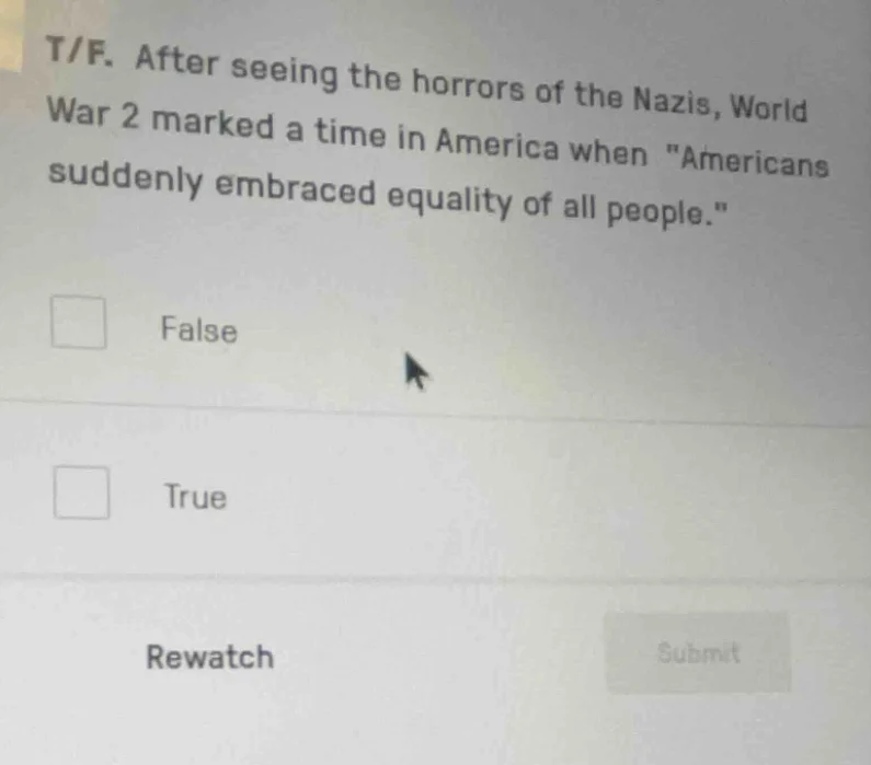 t/f. after seeing the horrors of the nazis, world war 2 marked a time i…
