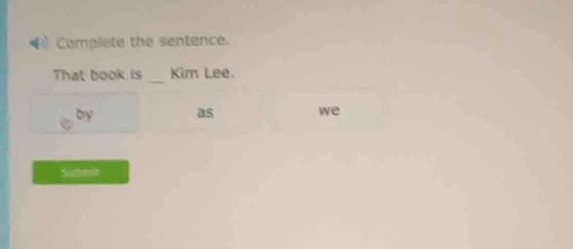 complete the sentence. that book is __ kim lee. by as we