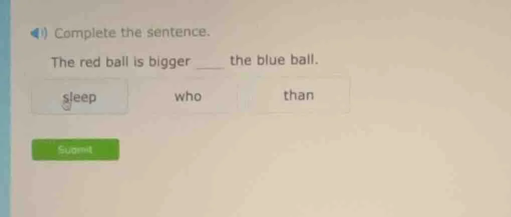 complete the sentence. the red ball is bigger ___ the blue ball. option…