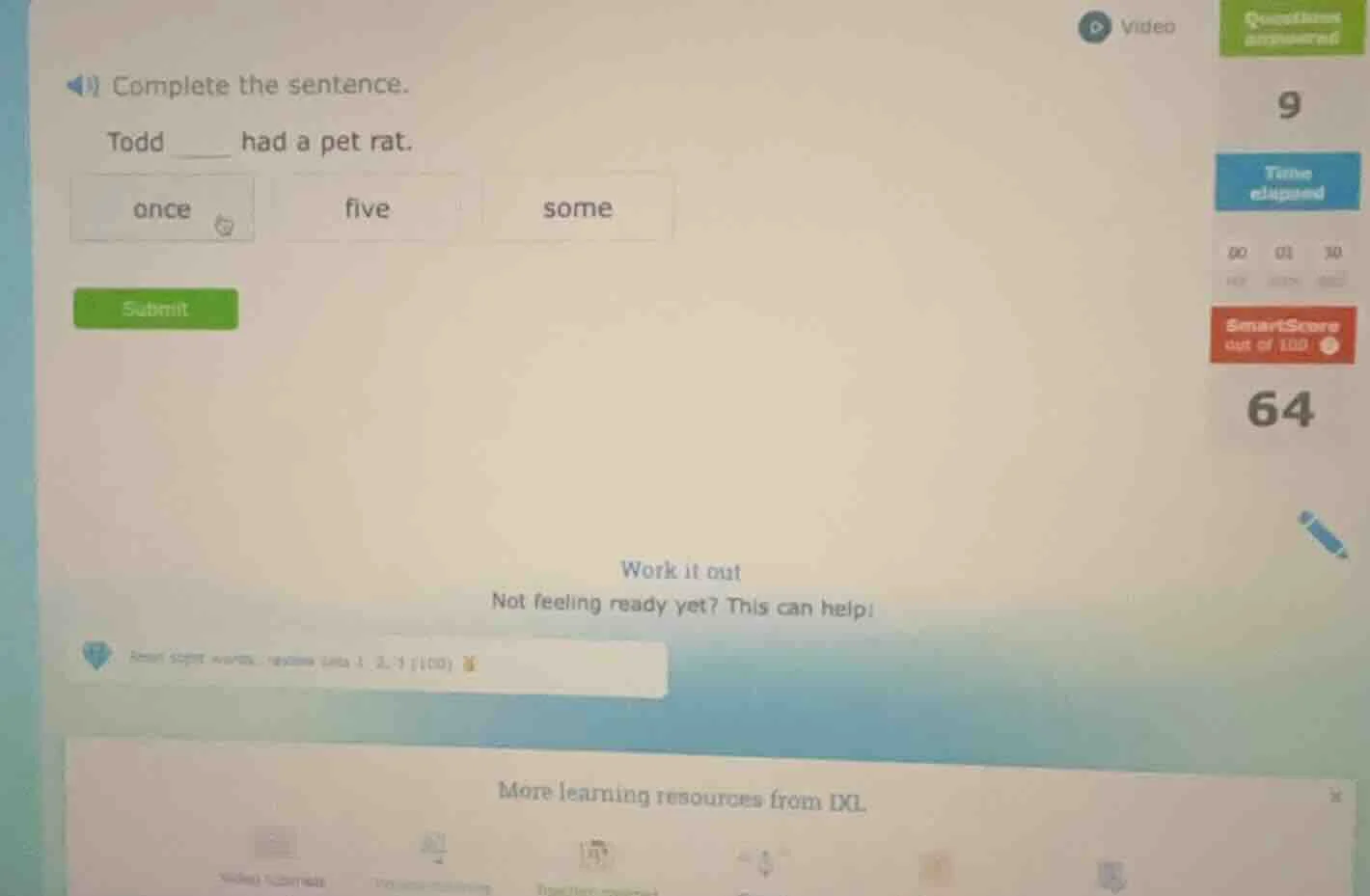 complete the sentence. todd ____ had a pet rat. once five some