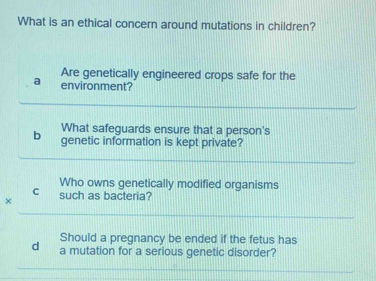 what is an ethical concern around mutations in children? a are genetica…