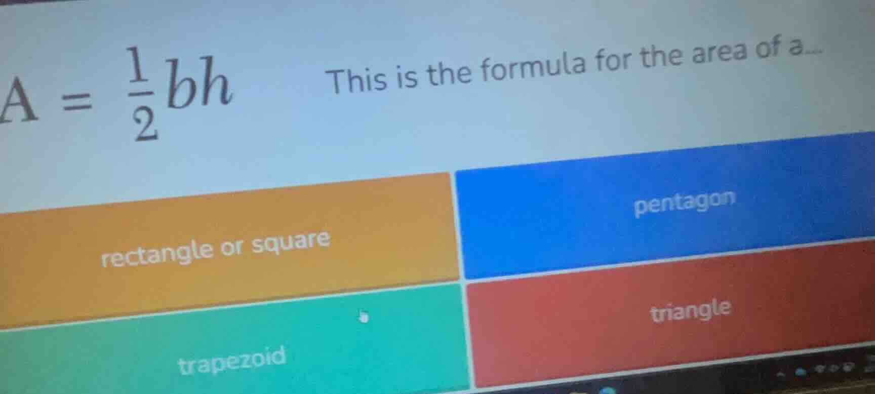 a = \\frac{1}{2}bh this is the formula for the area of a... rectangle o…