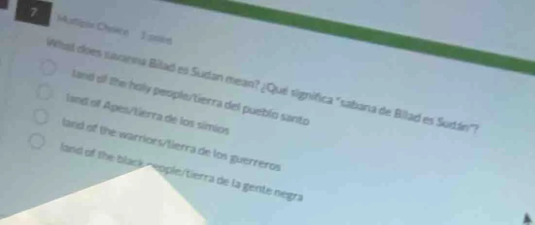 7 multiple choice 1 point what does sabana bilad es sudan mean? ¿que si…