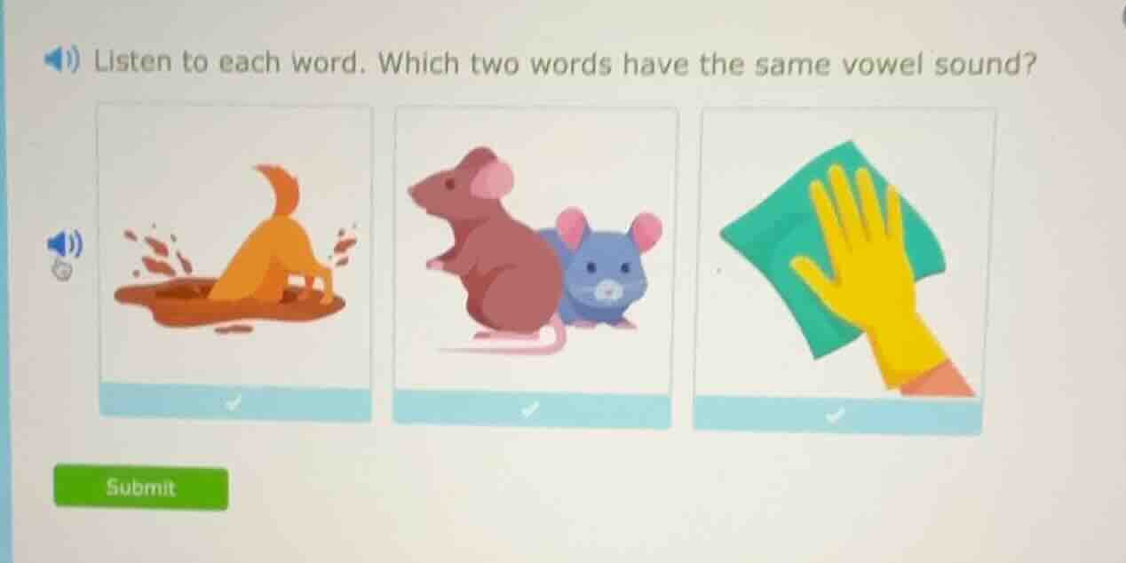 listen to each word. which two words have the same vowel sound?