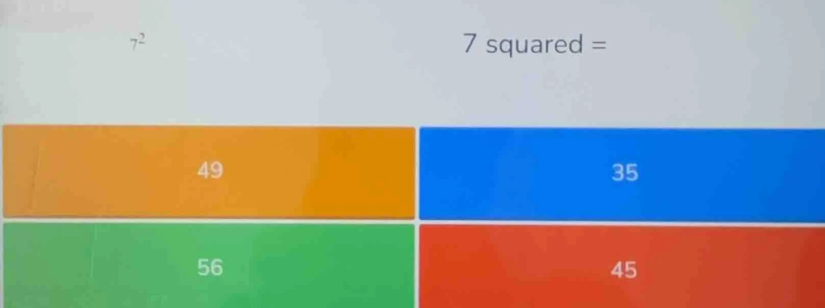 7² 7 squared = 49 35 56 45