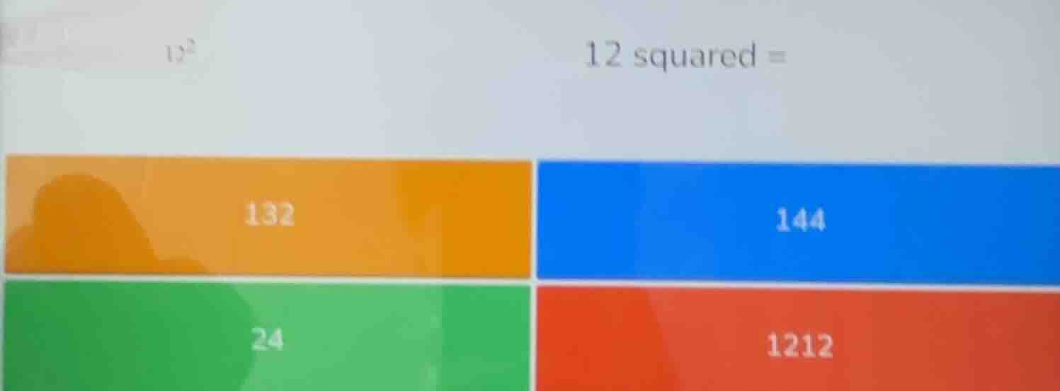 12² 12 squared = 132 144 24 1212
