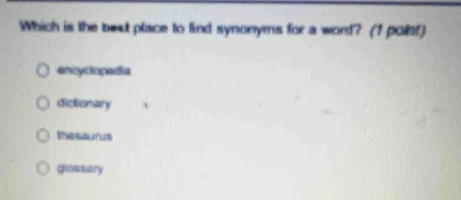 which is the best place to find synonyms for a word? (1 point) encyclop…
