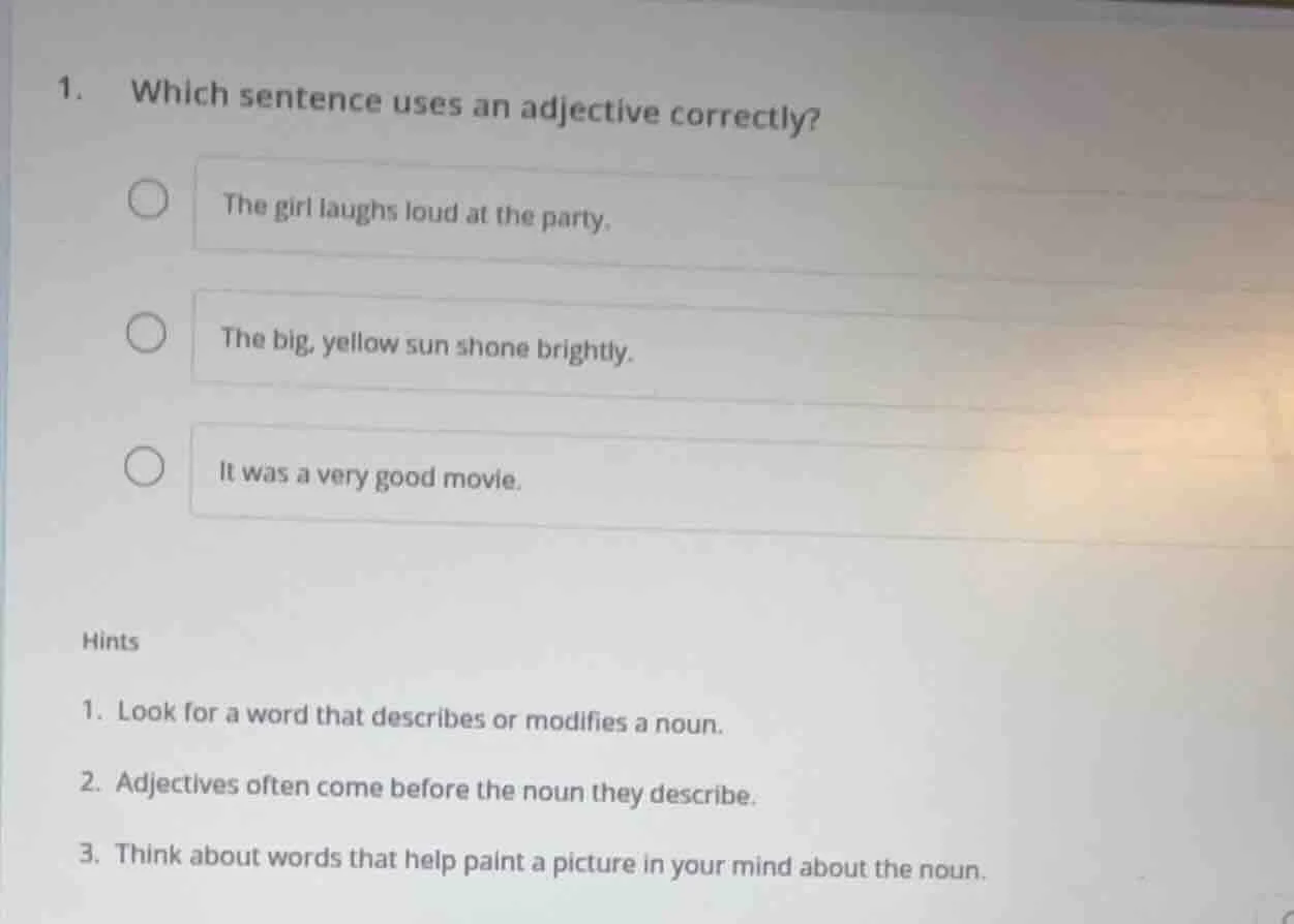 1. which sentence uses an adjective correctly? the girl laughs loud at …