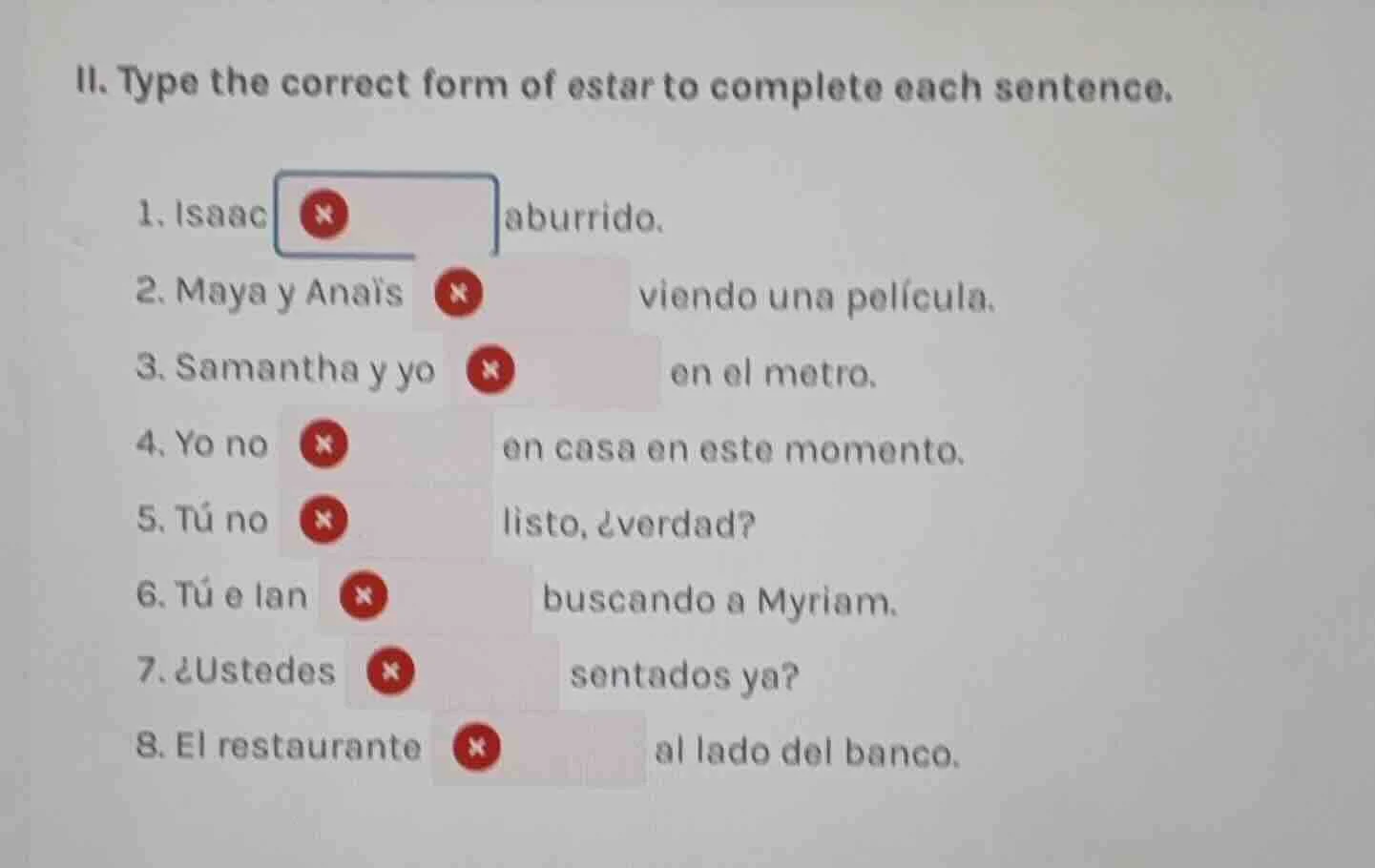 ii. type the correct form of estar to complete each sentence. 1. isaac …
