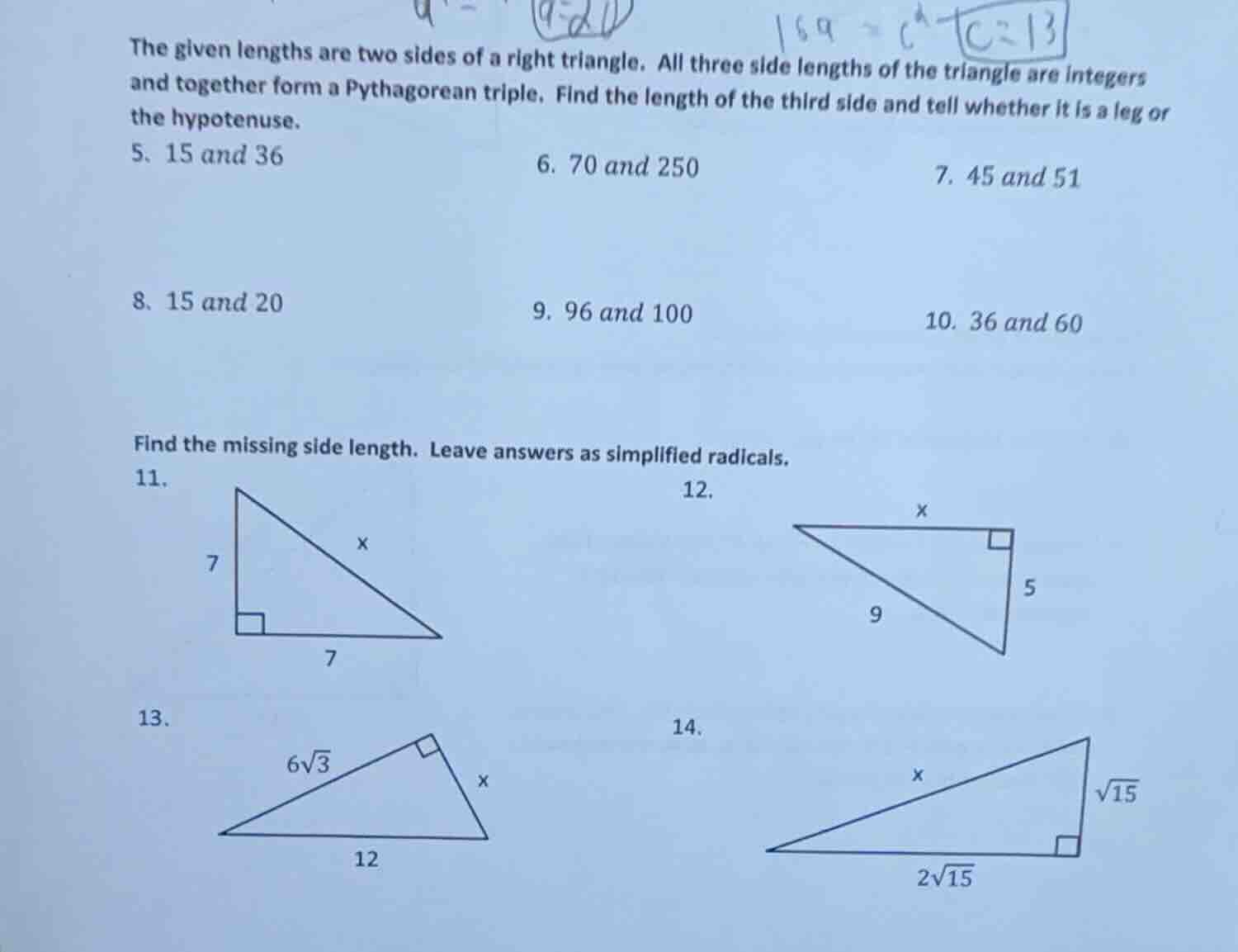 the given lengths are two sides of a right triangle. all three side len…