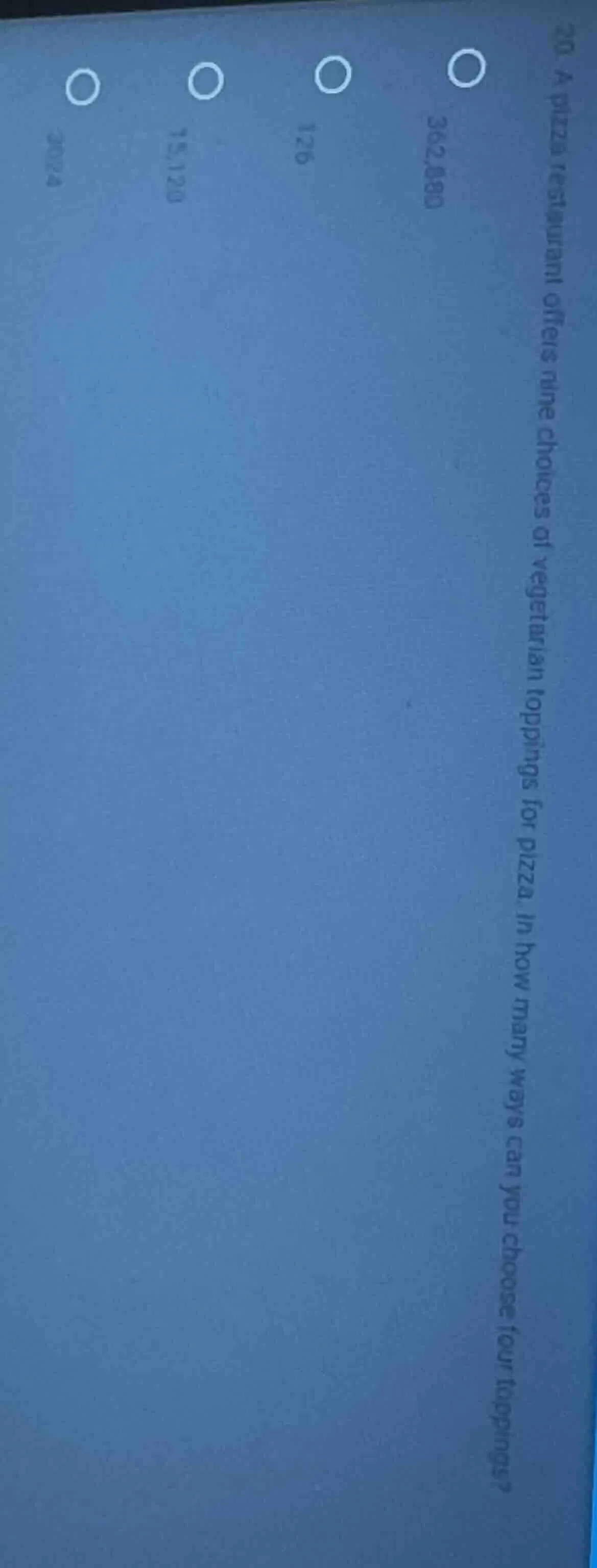 20 a pizza restaurant offers nine choices of vegetarian toppings for pi…