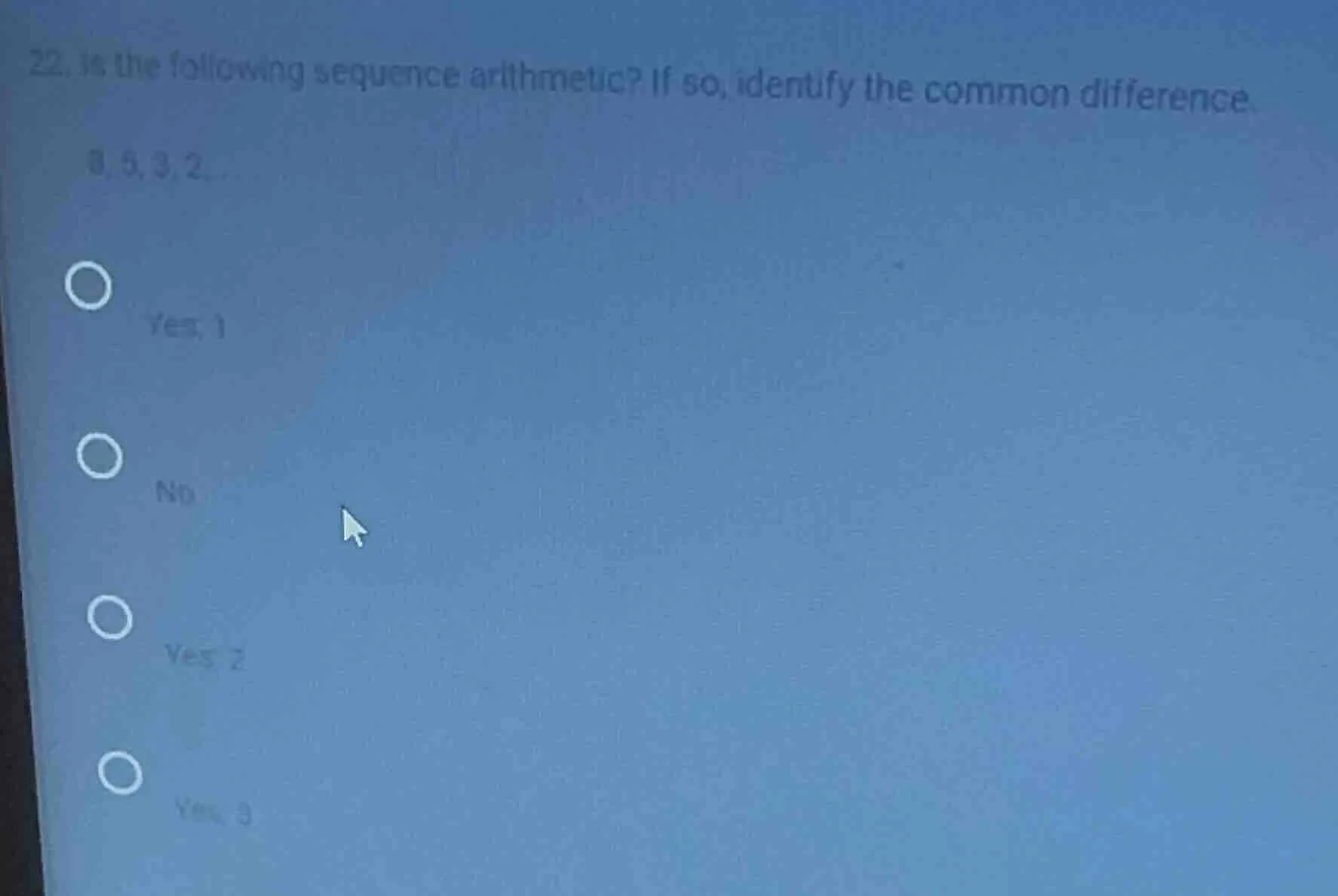 22. is the following sequence arithmetic? if so, identify the common di…