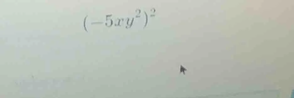 $(-5xy^{2})^{2}$