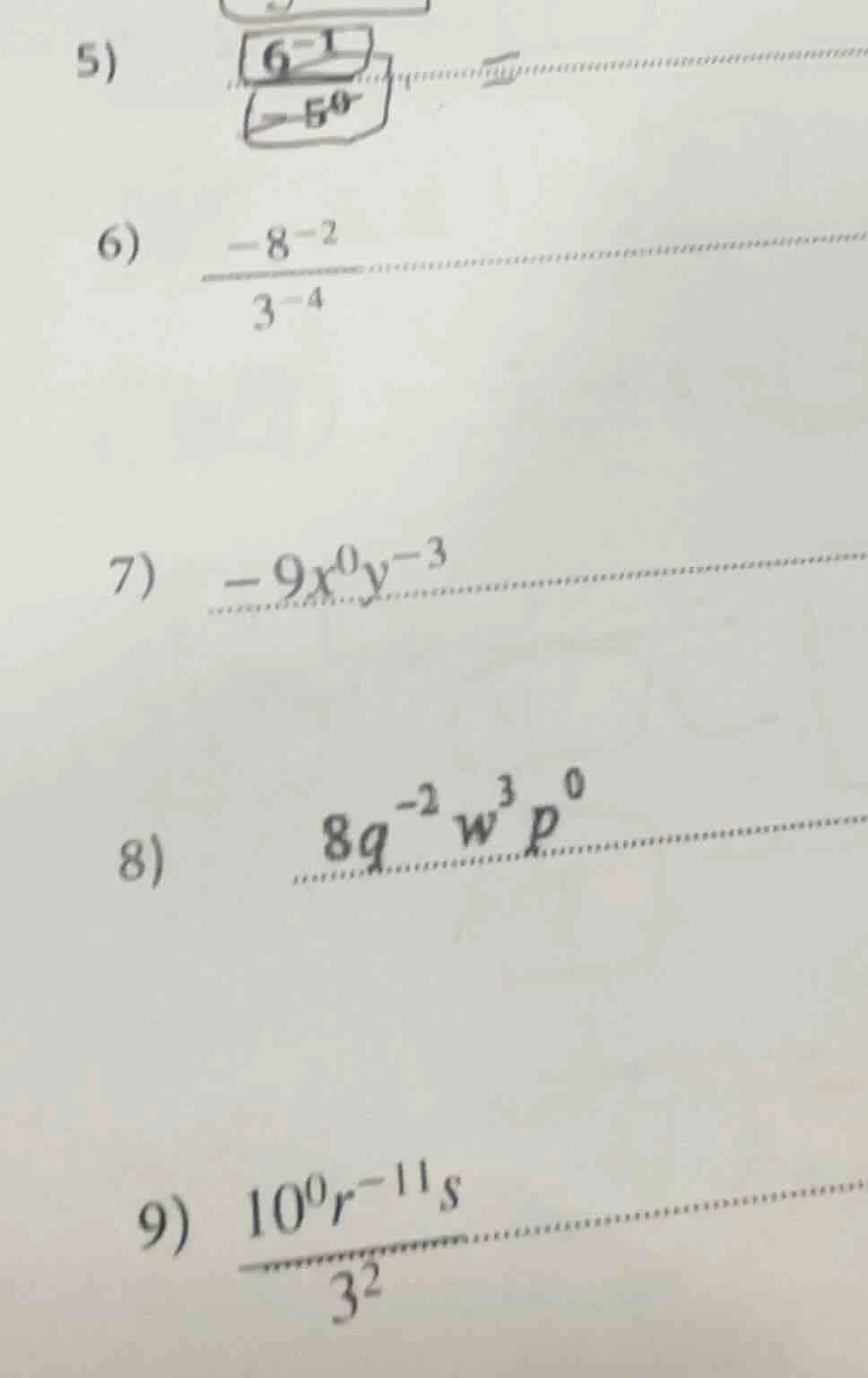 5) 6) $\frac{-8^{-2}}{3^{-4}}$ 7) $-9x^{0}y^{-3}$ 8) $8q^{-2}w^{3}p^{0}…