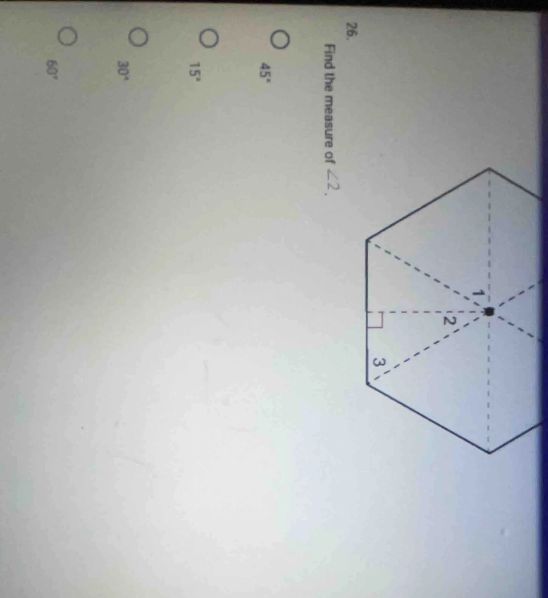 26. find the measure of ∠2. 45° 15° 30° 60°
