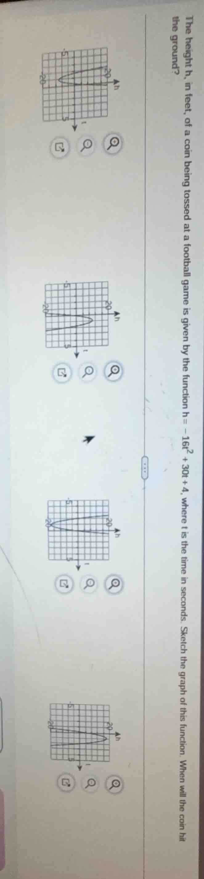 the height h, in feet, of a coin being tossed at a football game is giv…