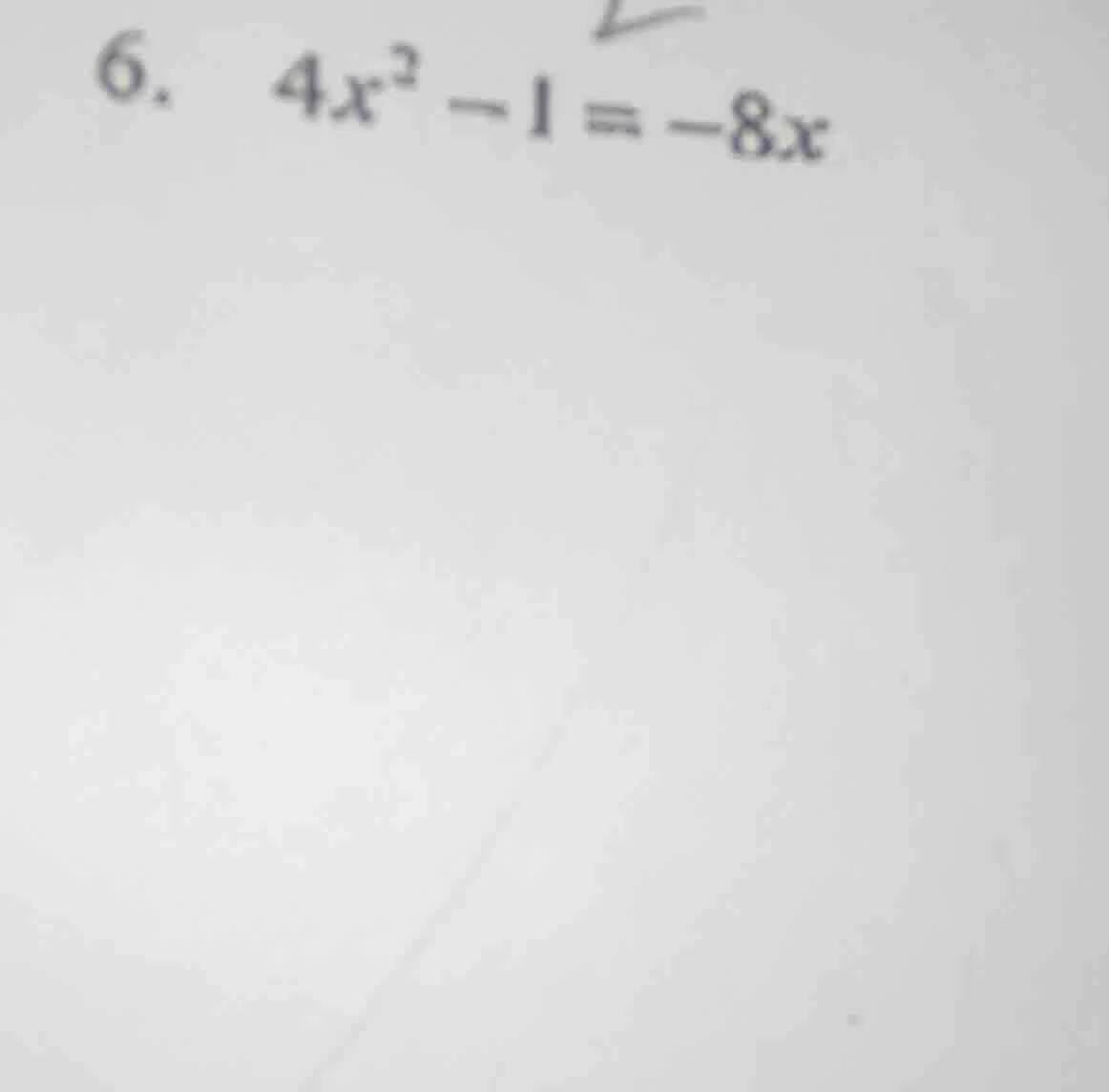 6. $4x^2 - 1 = -8x$